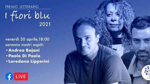 Premio 'I fiori blu', al via gli incontri dell'edizione 2021: protagonisti Di Paolo, Bajani e Lipperini
